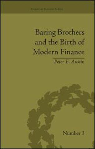 Baring Brothers and the Birth of Modern Finance