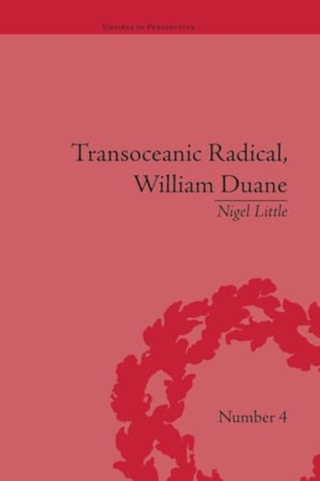 Transoceanic Radical: William Duane
