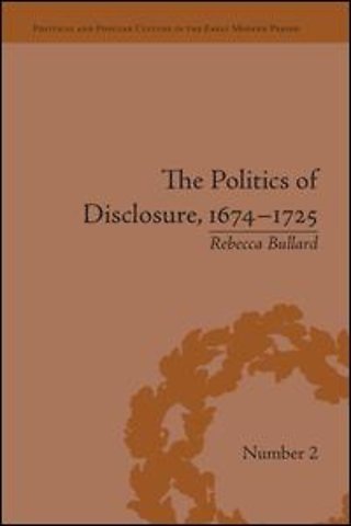 Politics of Disclosure, 1674-1725