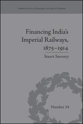 Financing India's Imperial Railways, 1875–1914