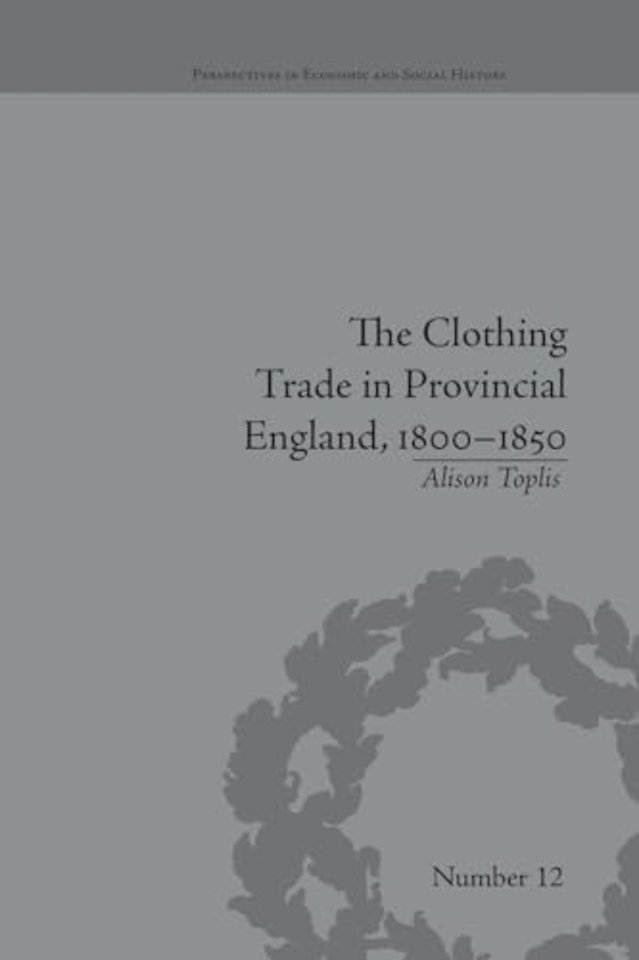 Clothing Trade in Provincial England, 1800–1850