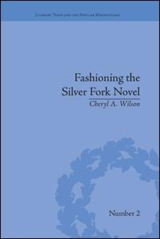 Fashioning the Silver Fork Novel