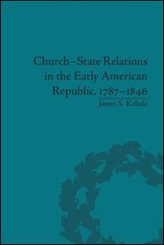 Church-State Relations in the Early American Republic, 1787–1846