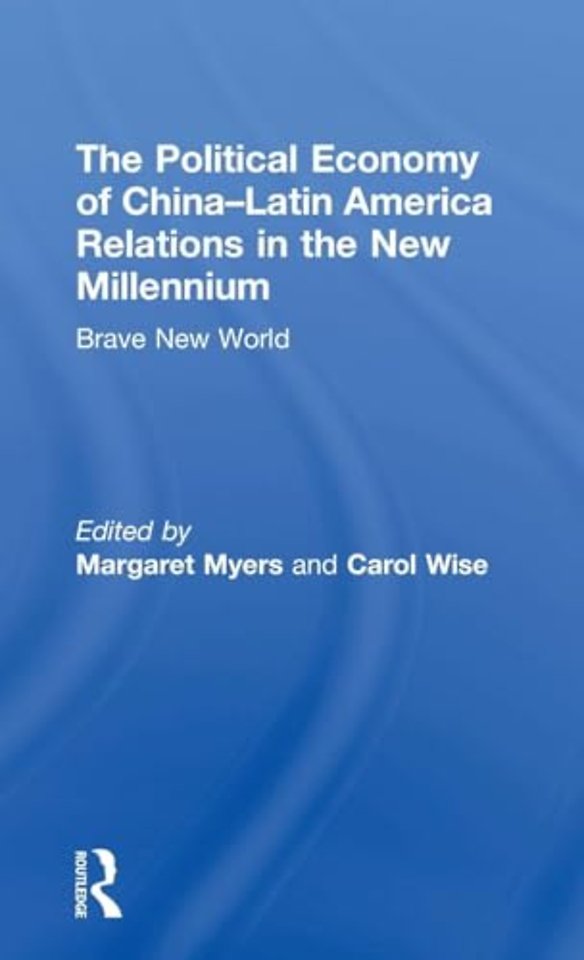 Political Economy of China-Latin America Relations in the New Millennium