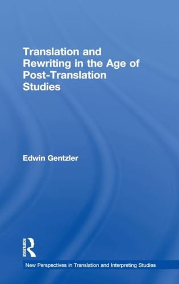 Translation and Rewriting in the Age of Post-Translation Studies