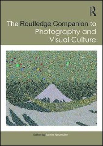 Routledge Companion to Photography and Visual Culture