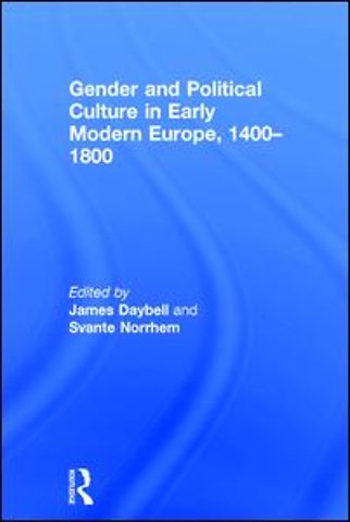 Gender and Political Culture in Early Modern Europe, 1400-1800