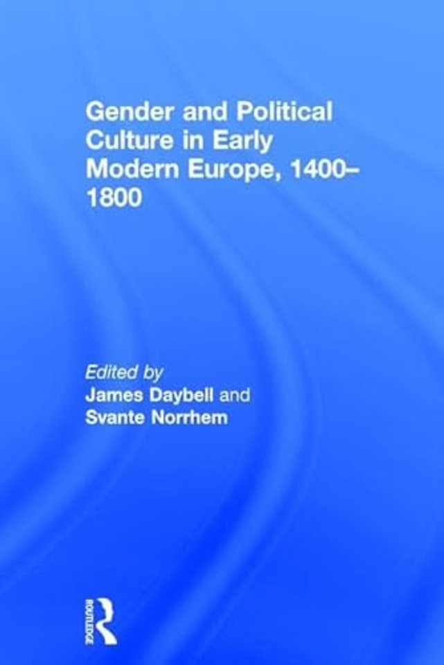 Gender and Political Culture in Early Modern Europe, 1400-1800