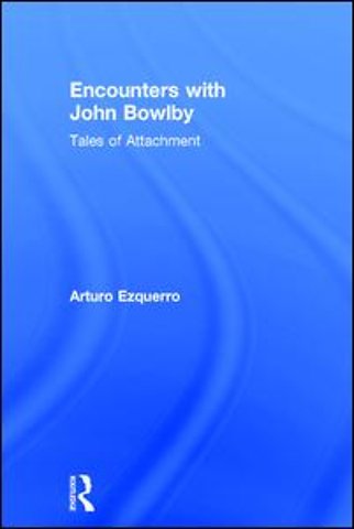 Encounters with John Bowlby