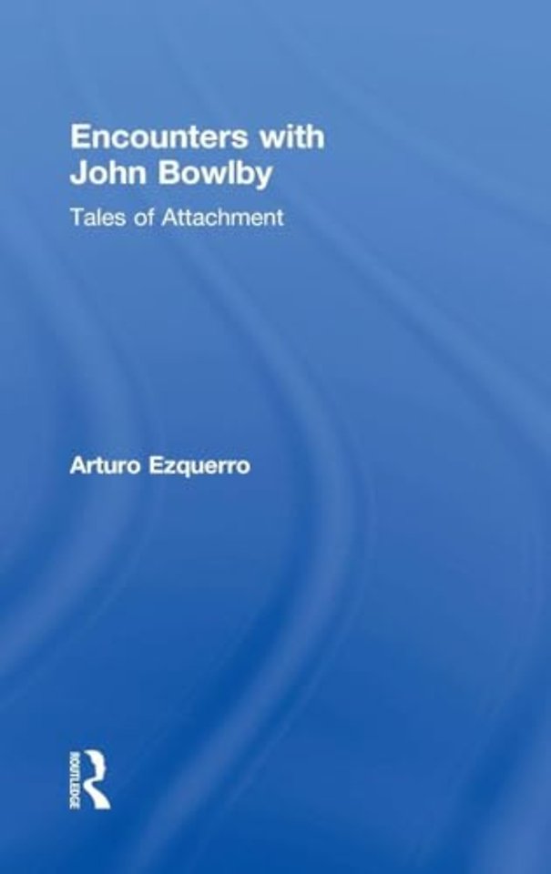 Encounters with John Bowlby