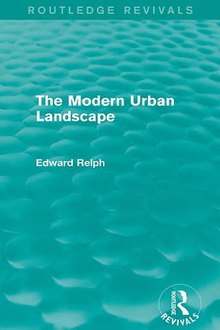 Modern Urban Landscape (Routledge Revivals)