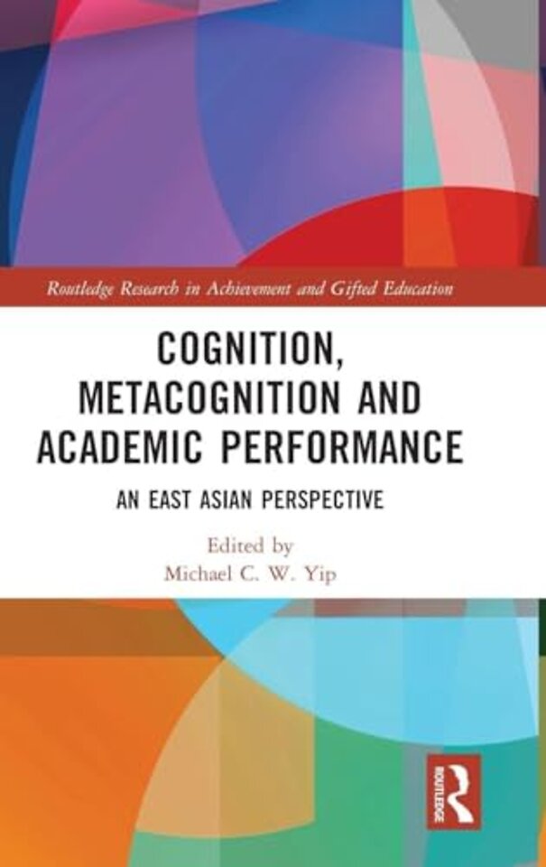 Cognition, Metacognition and Academic Performance