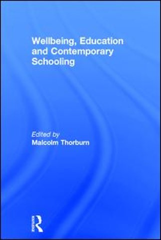 Wellbeing, Education and Contemporary Schooling
