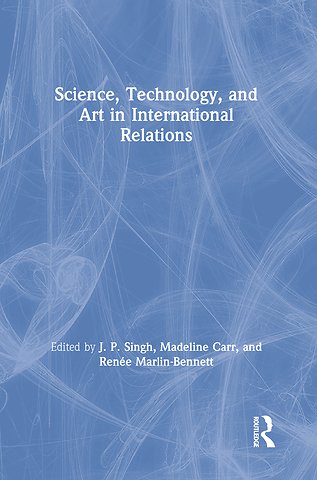 Science, Technology, and Art in International Relations