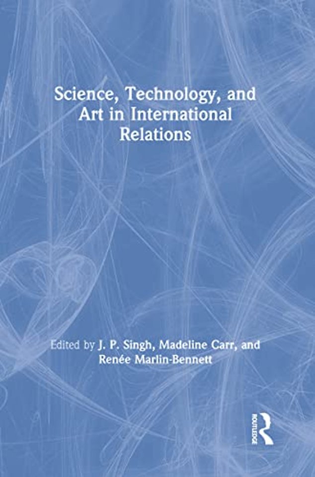 Science, Technology, and Art in International Relations