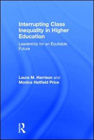 Interrupting Class Inequality in Higher Education