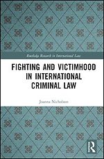 Fighting and Victimhood in International Criminal Law