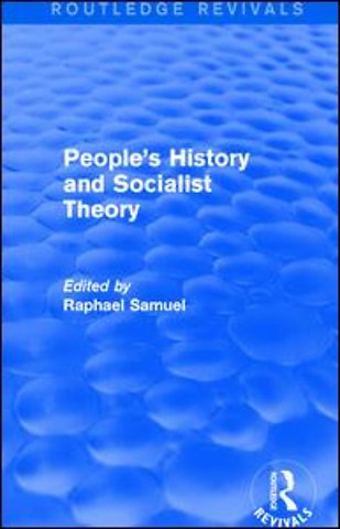 People's History and Socialist Theory (Routledge Revivals)