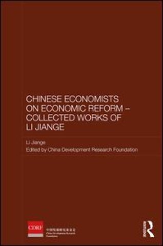 Chinese Economists on Economic Reform - Collected Works of Li Jiange