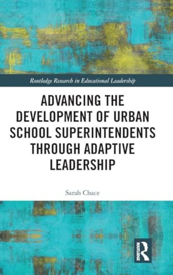 Advancing the Development of Urban School Superintendents through Adaptive Leadership