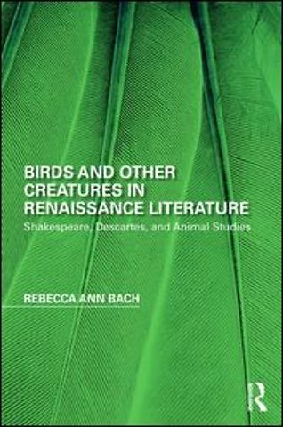 Birds and Other Creatures in Renaissance Literature