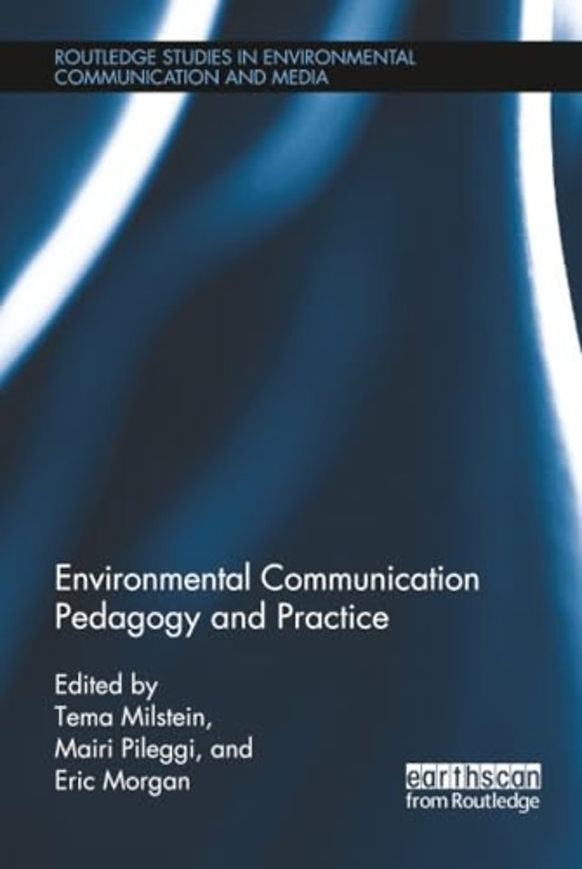 Environmental Communication Pedagogy and Practice