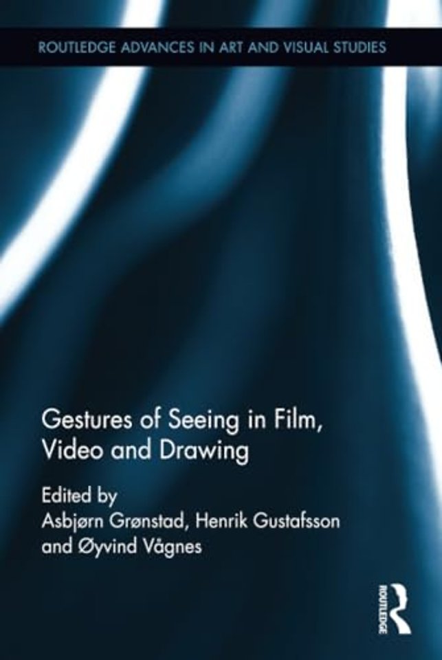 Gestures of Seeing in Film, Video and Drawing