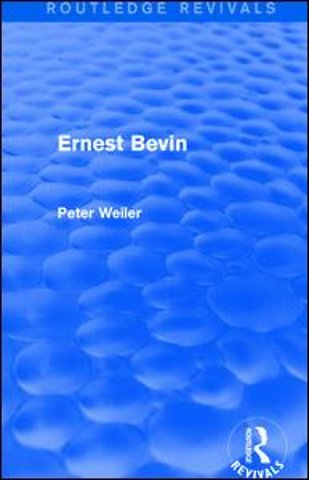 Ernest Bevin (Routledge Revivals)
