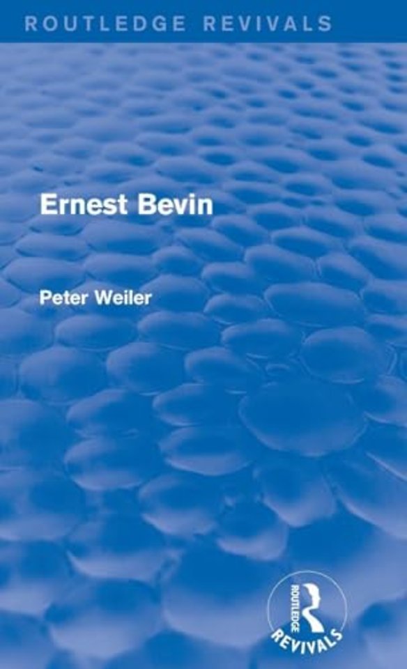Ernest Bevin (Routledge Revivals)