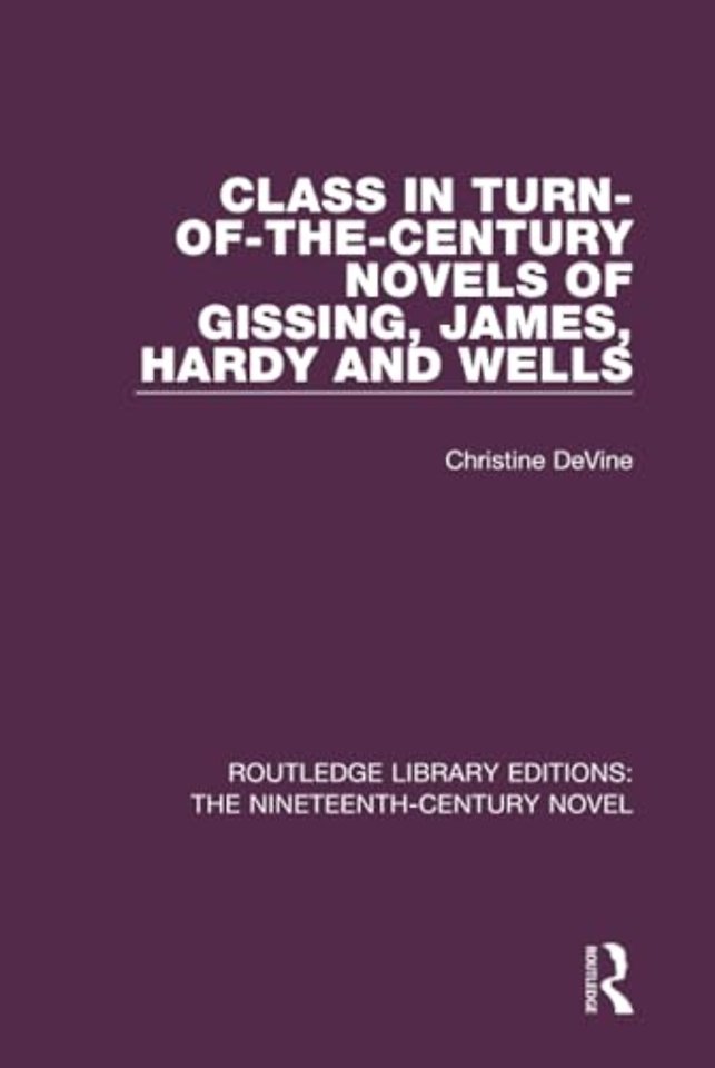 Class in Turn-of-the-Century Novels of Gissing, James, Hardy and Wells