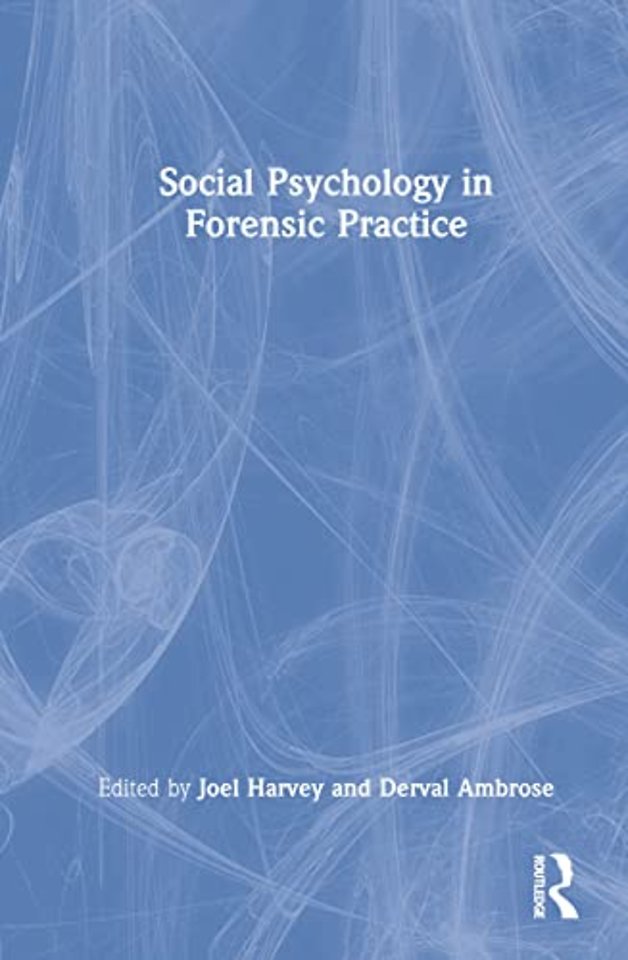 Social Psychology in Forensic Practice