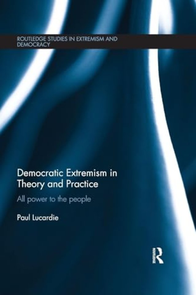 Democratic Extremism in Theory and Practice