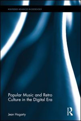 Popular Music and Retro Culture in the Digital Era