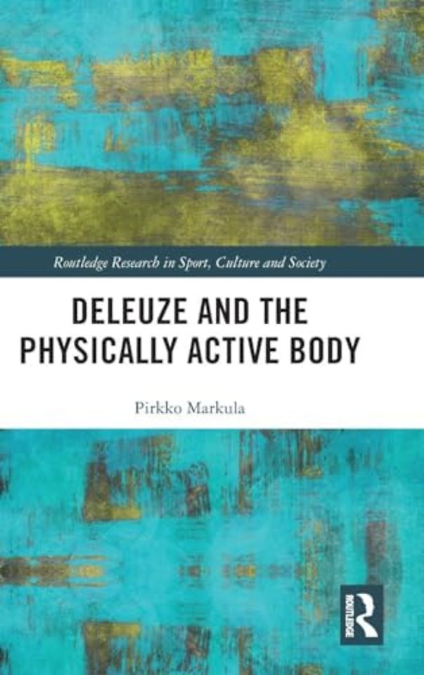 Deleuze and the Physically Active Body