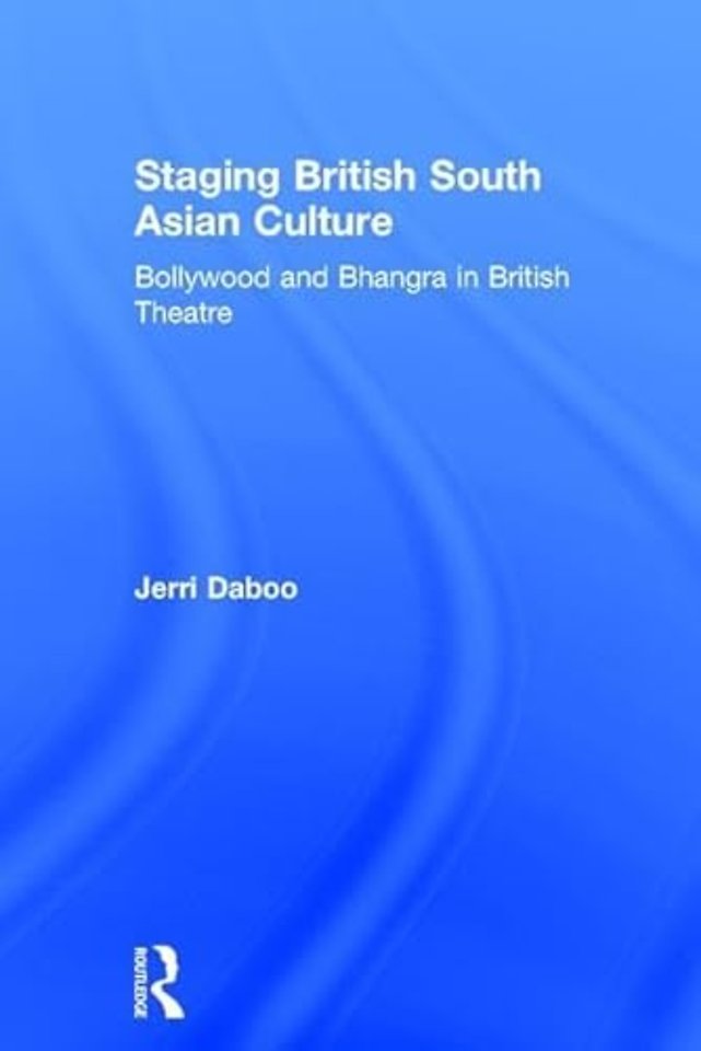Staging British South Asian Culture