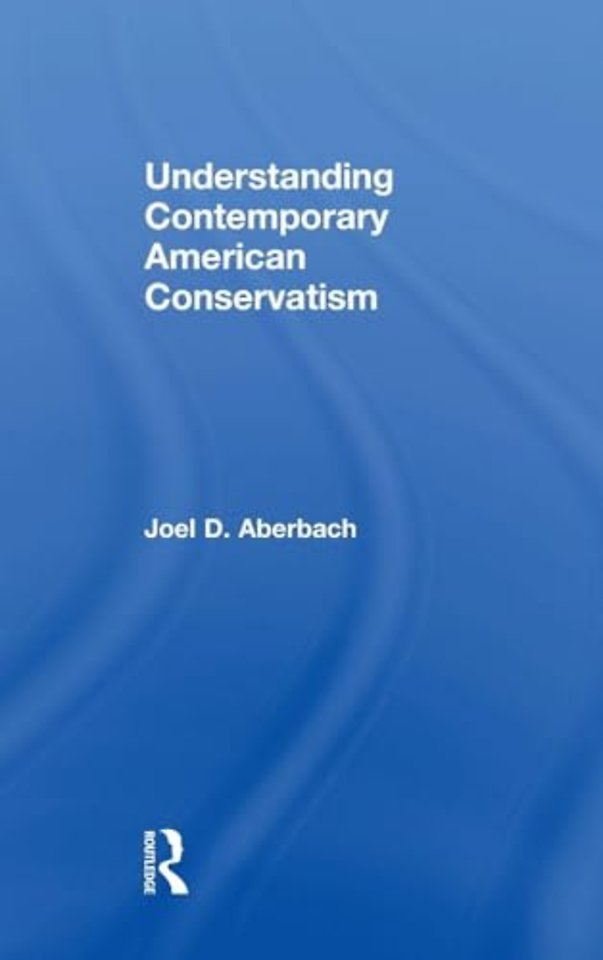 Understanding Contemporary American Conservatism