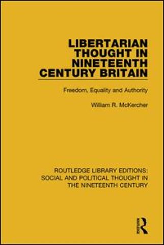 Libertarian Thought in Nineteenth Century Britain