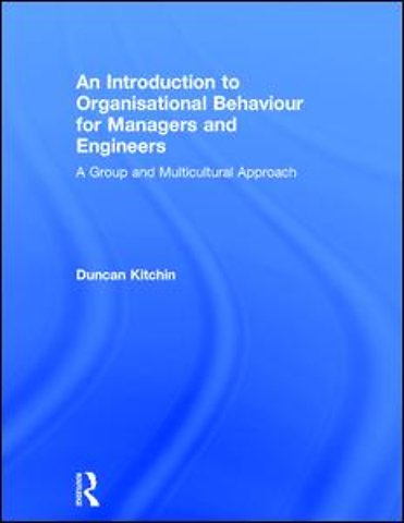 Introduction to Organisational Behaviour for Managers and Engineers