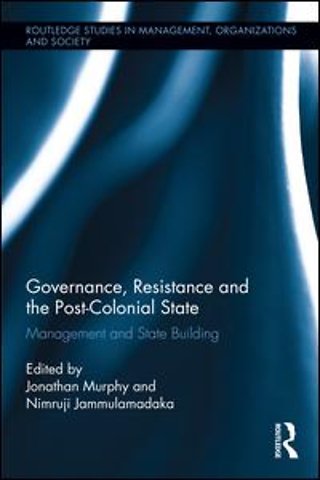 Governance, Resistance and the Post-Colonial State