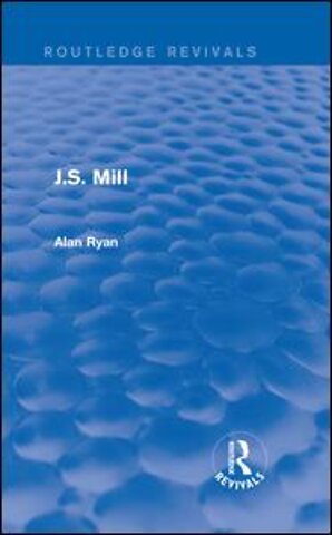J.S. Mill (Routledge Revivals)