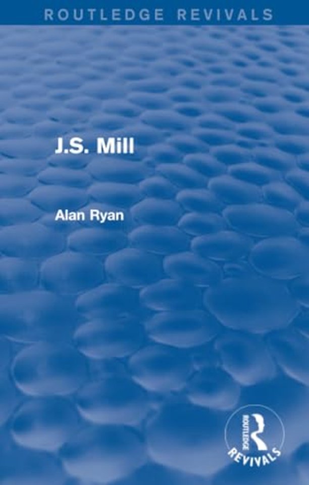 J.S. Mill (Routledge Revivals)