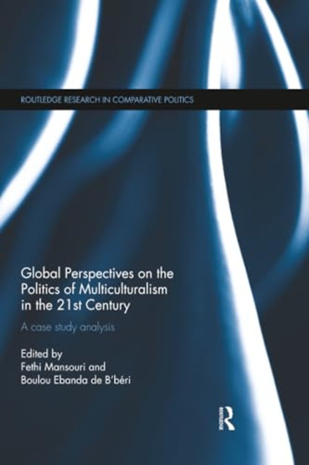 Global Perspectives on the Politics of Multiculturalism in the 21st Century
