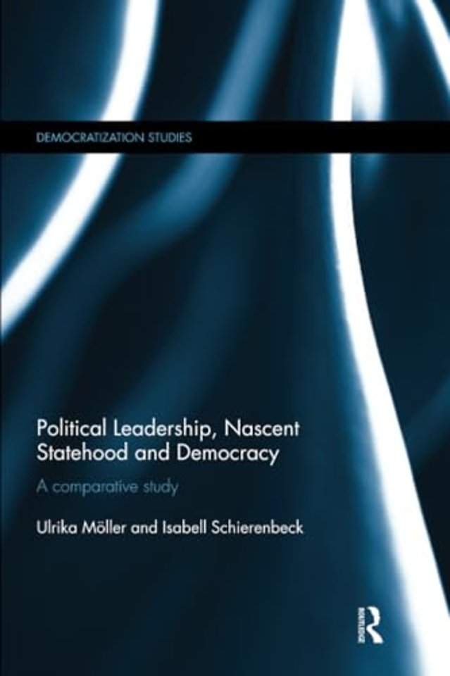 Political Leadership, Nascent Statehood and Democracy
