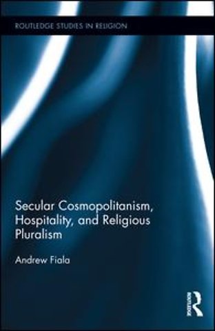 Secular Cosmopolitanism, Hospitality, and Religious Pluralism