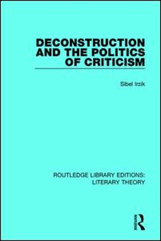 Deconstruction and the Politics of Criticism