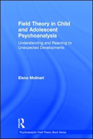 Field Theory in Child and Adolescent Psychoanalysis