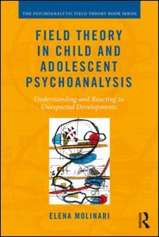 Field Theory in Child and Adolescent Psychoanalysis
