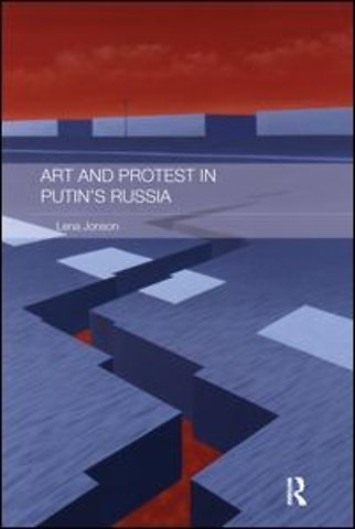 Art and Protest in Putin's Russia