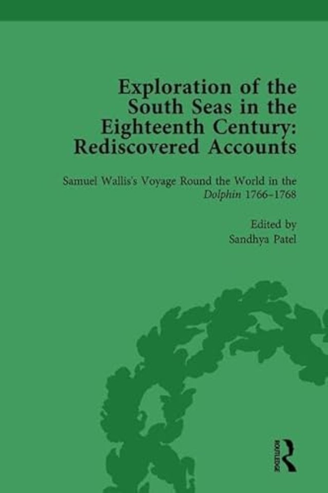 Exploration of the South Seas in the Eighteenth Century: Rediscovered Accounts, Volume I