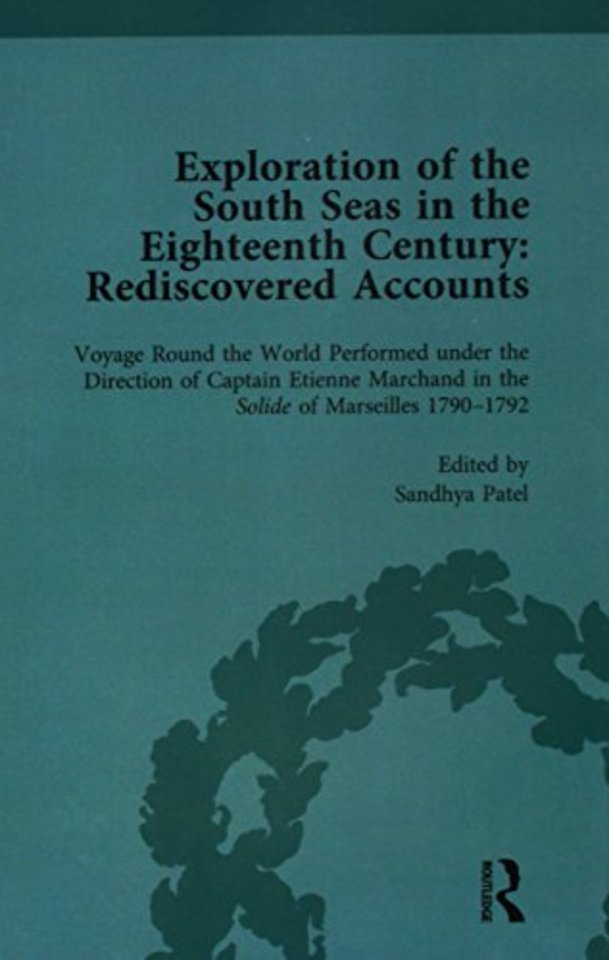 Exploration of the South Seas in the Eighteenth Century: Rediscovered Accounts, Volume II